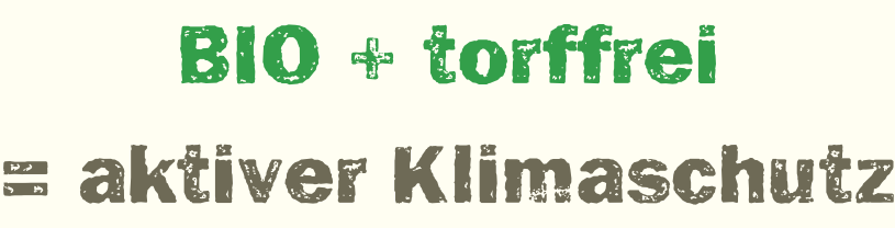 Bio + torffrei = aktiver Klimaschutz
