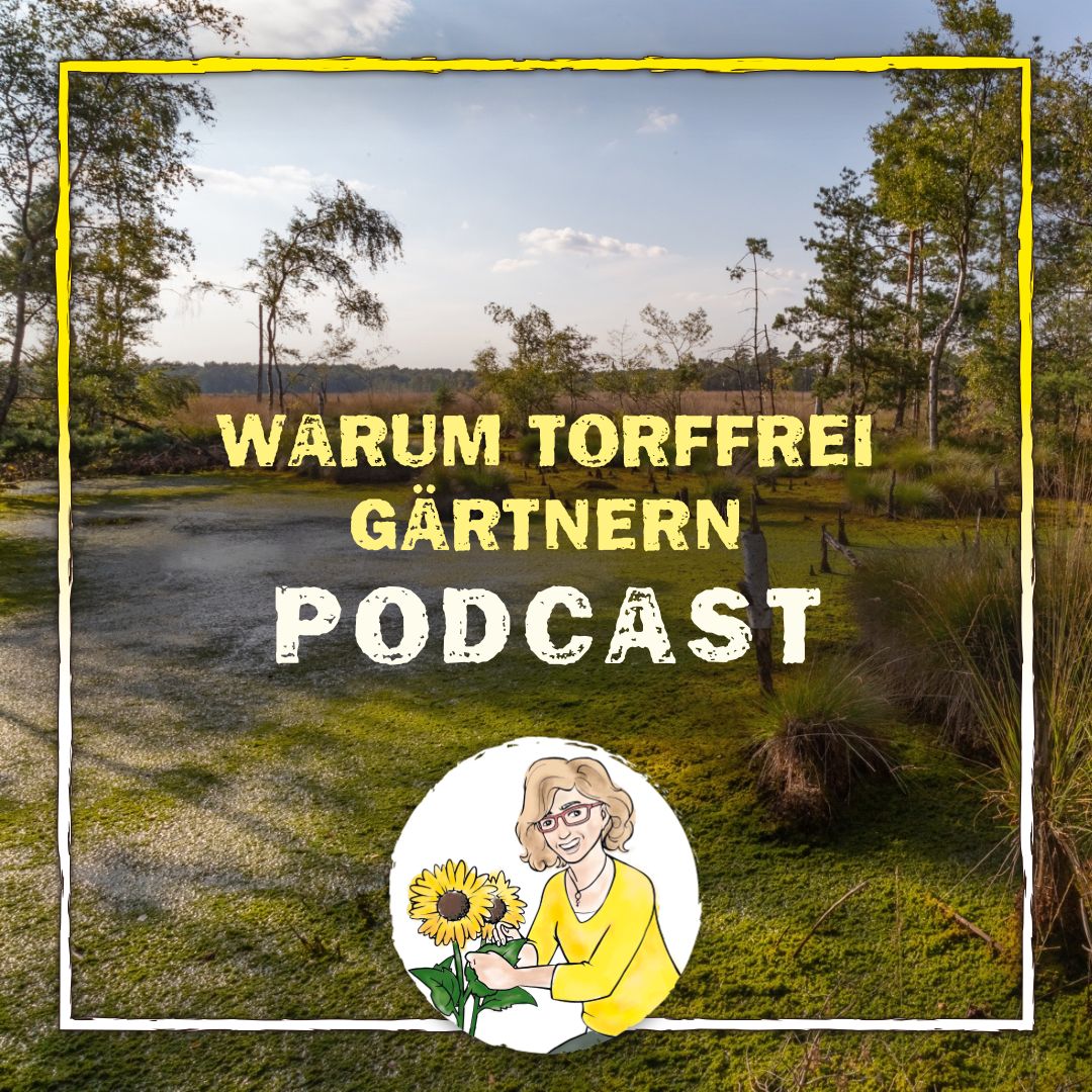 Podcast Warum torffrei Gärtnern